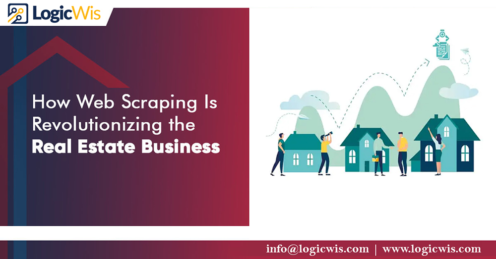 How the Web Scraping Revolutionizing Real Estate Business?